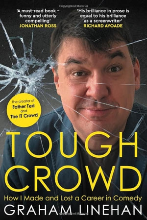 Tough Crowd, How I Made and Lost a Career in Comedy