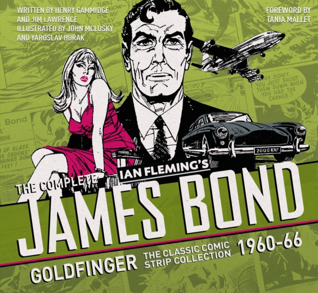 Book cover of: Complete James Bond: Goldfinger - The Classic Comic Strip Collection 1960-66. By: Ian Fleming