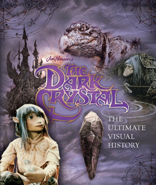 Book cover of: Dark Crystal the Ultimate Visual History. By: Caseen Gaines