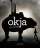Book cover of: Okja: The Art and Making of the Film. By: Simon Ward