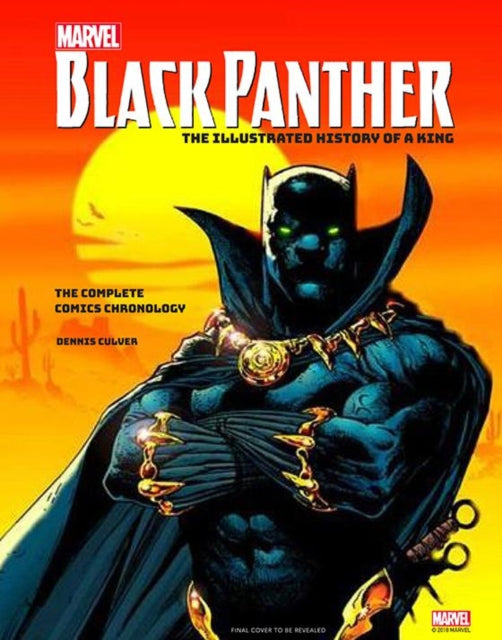 Book cover of: Marvel's Black Panther: The Illustrated History of a King. By: Dennis Culver