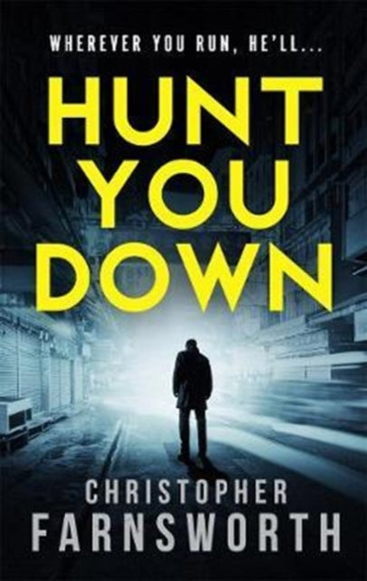 Book cover of: Hunt You Down. By: Christopher Farnsworth