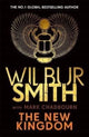 New Kingdom, The Sunday Times bestselling chapter in the Ancient-Egyptian series from the author of River God, Wilbur Smith 9781785767999 Wilbur Smith