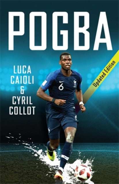 Book cover of: Pogba. By: Luca Caioli