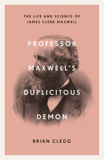 Book cover of: Professor Maxwell’s Duplicitous Demon. By: Brian Clegg