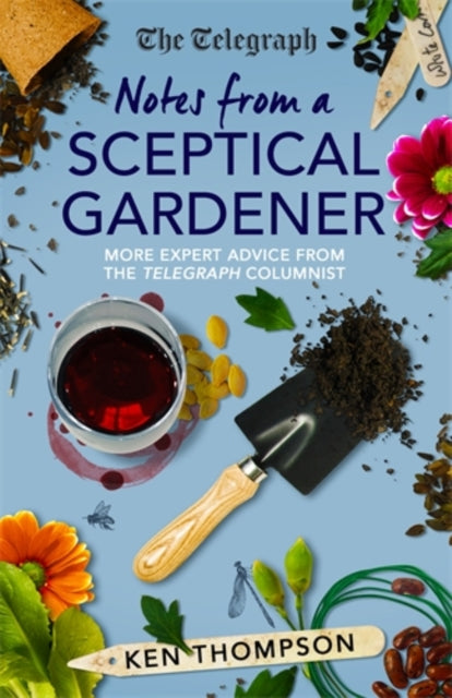 Book cover of: Notes From a Sceptical Gardener. By: Ken Thompson
