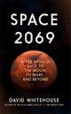 Book cover of: Space 2069. By: David Whitehouse