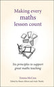 Book cover of: Making Every Maths Lesson Count. By: Emma McCrea