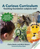 Book cover of: Curious Curriculum. By: Claire Banks