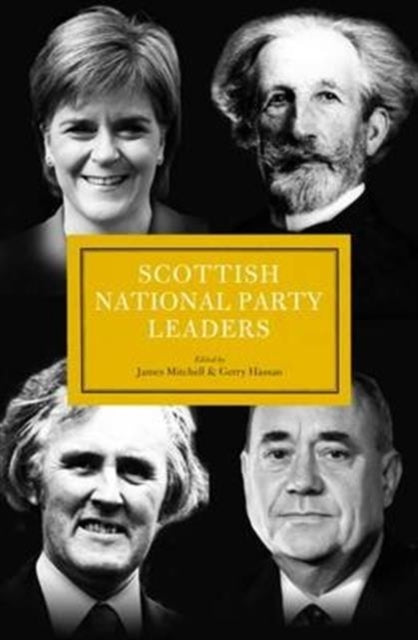 Book cover of: Scottish National Party Leaders. By: James Mitchell Gerry Hassan