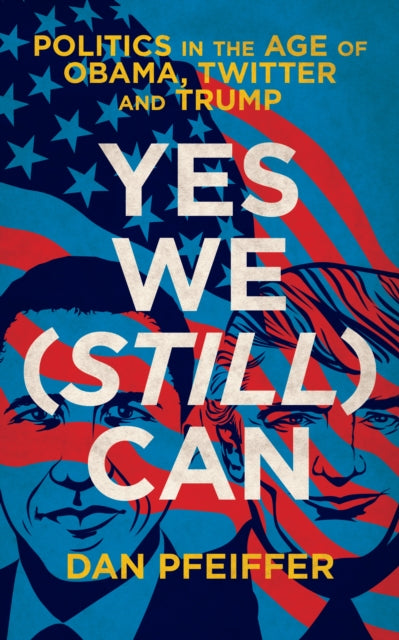 Book cover of: Yes We (Still) Can. By: Dan Pfeiffer
