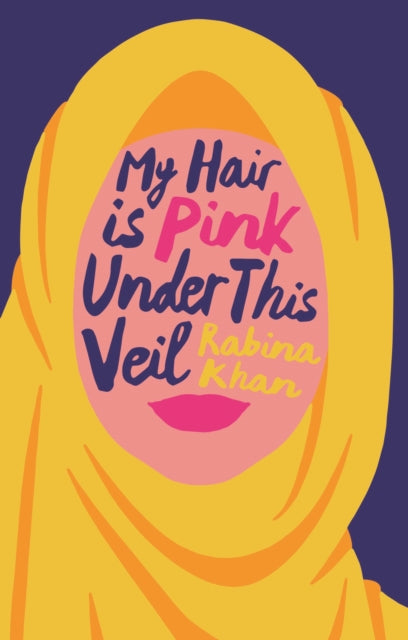 Book cover of: My Hair Is Pink Under This Veil. By: Rabina Khan