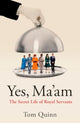 Yes, Ma'am, The Secret Life of Royal Servants 9781785908460 Tom Quinn