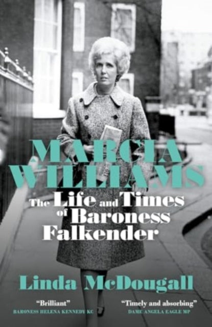 Marcia Williams, The Life and Times of Baroness Falkender 9781785908934 Linda McDougall
