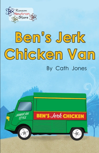 Book cover of: Ben's Jerk Chicken Van. By: Cath Jones