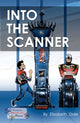 Book cover of: Into the Scanner. By: Elizabeth Dale