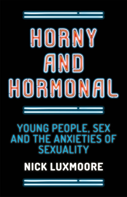 Book cover of: Horny and Hormonal. By: Nick Luxmoore