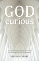 Book cover of: God-Curious. By: Stephen Cherry