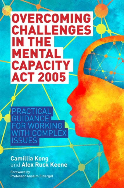 Book cover of: Overcoming Challenges in the Mental Capacity Act 2005. By: Camillia Kong