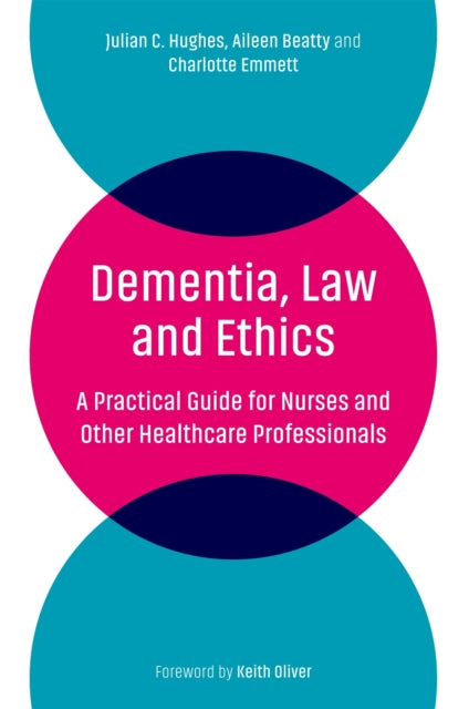Book cover of: Dementia, Law and Ethics. By: Julian C. Hughes
