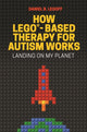 How LEGO®-Based Therapy for Autism Works
