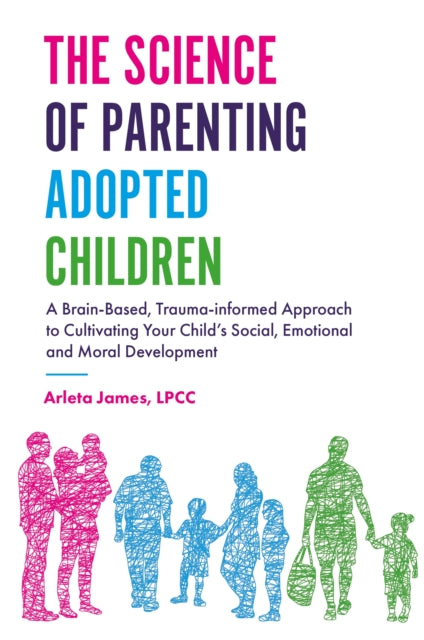 Book cover of: Science of Parenting Adopted Children. By: Arleta James