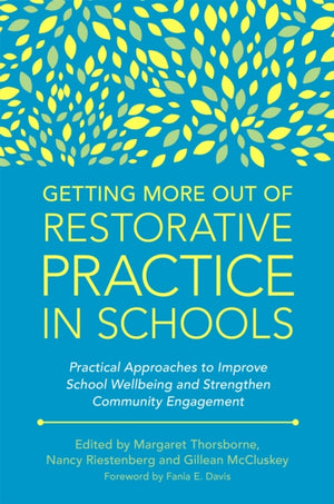 Getting More Out of Restorative Practice in Schools