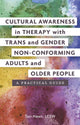 Book cover of: Cultural Awareness in Therapy with Trans and Gender Non-Conforming Adults and Older People. By: Tavi Hawn