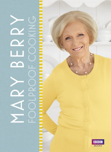 Book cover of: Mary Berry: Foolproof Cooking. By: Mary Berry