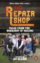 Book cover of: Repair Shop: Tales from the Workshop of Dreams. By: Karen Farrington