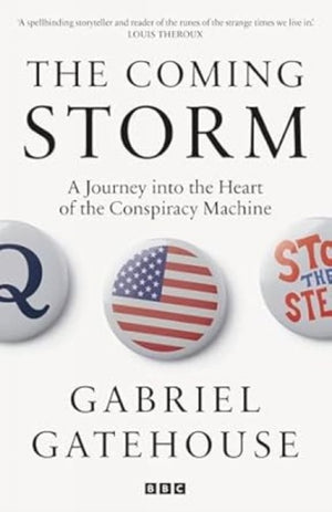 Coming Storm, Inside America’s Radical New Politics of Paranoia
