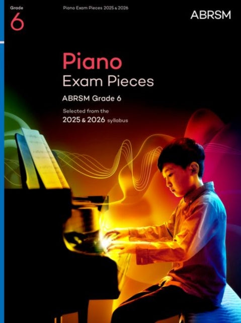 Book cover of: Piano Exam Pieces 2025 & 2026, ABRSM Grade 6