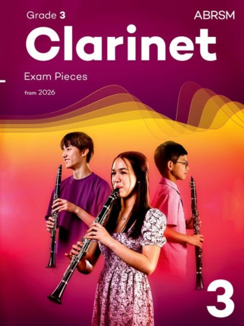 Book cover of: Clarinet Exam Pieces from 2026, ABRSM Grade 3