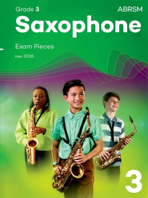 Book cover of: Saxophone Exam Pieces from 2026, ABRSM Grade 3
