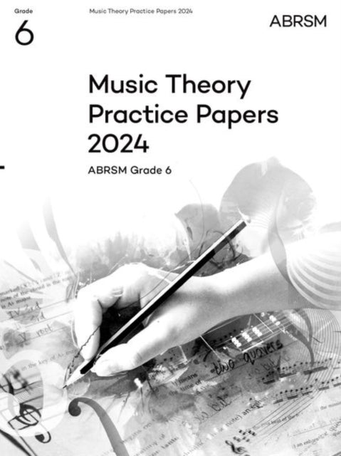 Book cover of: Music Theory Practice Papers 2024, ABRSM Grade 6