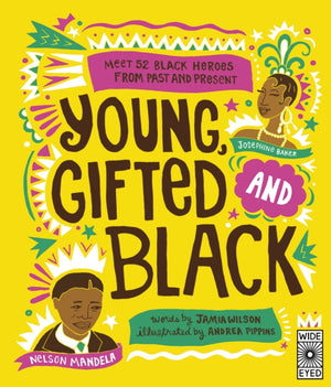 Young, Gifted and Black, Meet 52 Black Heroes from Past and Present