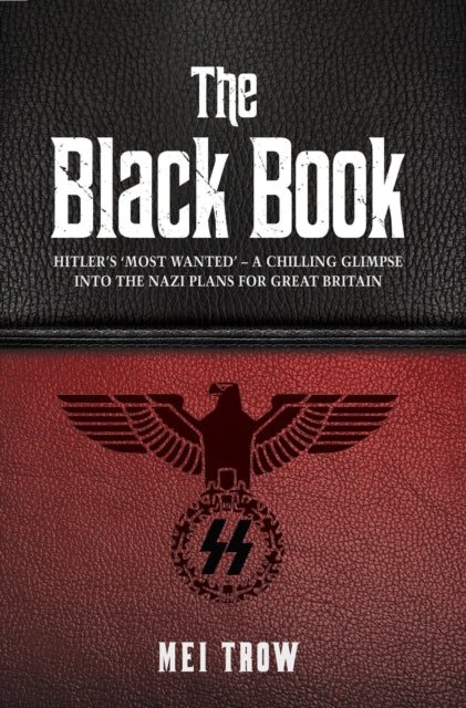 Book cover of: Black Book: What if Germany had won World War II - A Chilling Glimpse into the Nazi Plans for Great Britain. By: Mei Trow