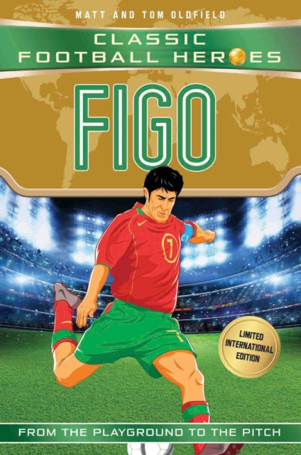 Figo (Classic Football Heroes - Limited International Edition) 9781786069238 Oldfield, Matt, Oldfield, Tom