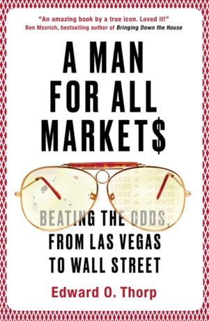 Man for All Markets, Beating the Odds, from Las Vegas to Wall Street