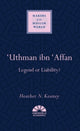 Book cover of: 'Uthman ibn 'Affan. By: Heather N. Keaney