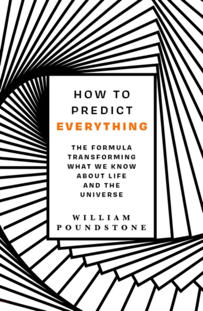 Book cover of: How to Predict Everything. By: William Poundstone