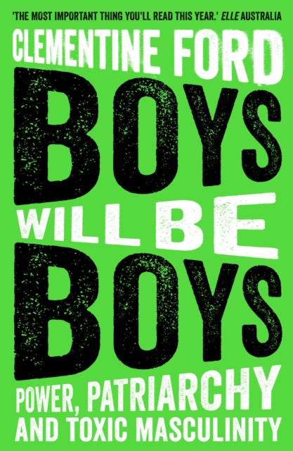 Book cover of: Boys Will Be Boys. By: Clementine Ford