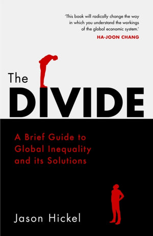 Divide, A Brief Guide to Global Inequality and its Solutions