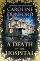 Book cover of: A Death in the Hospital (Euphemia Martins Mystery 15). By: Caroline Dunford
