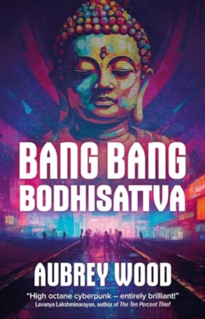 Book cover of: Bang Bang Bodhisattva. By: Aubrey Wood