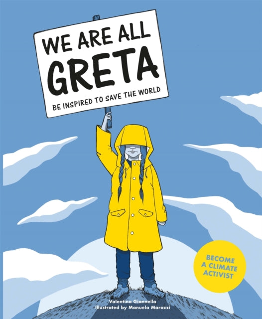 We Are All Greta, Be Inspired to Save the World 9781786276131 Valentina Giannella
