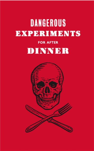 Book cover of: Dangerous Experiments for After Dinner. By: Angus Hyland
