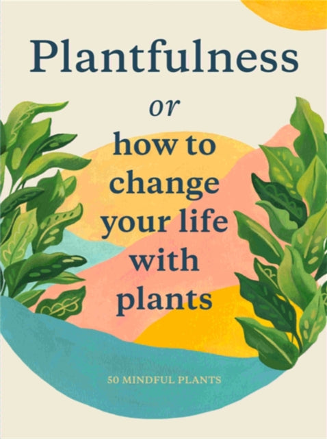 Book cover of: Plantfulness. By: Grace Helmer