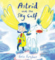 Book cover of: Astrid and the Sky Calf. By: Rosie Faragher