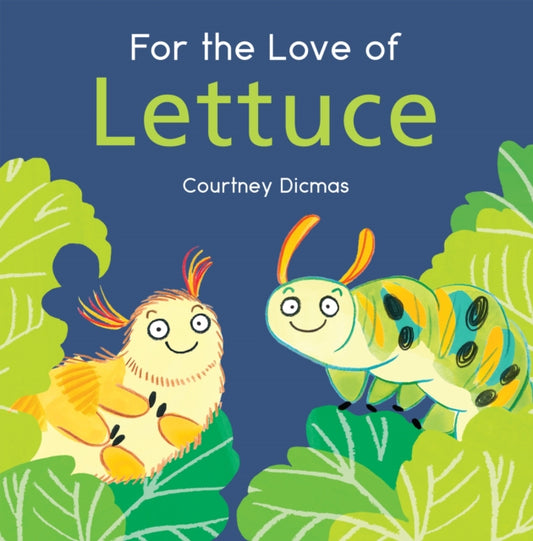 For the Love of Lettuce 9781786284754 Courtney Dicmas